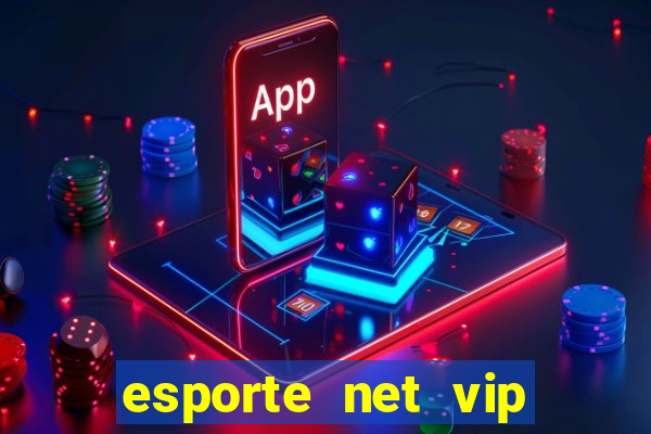 esporte net vip bet apostas